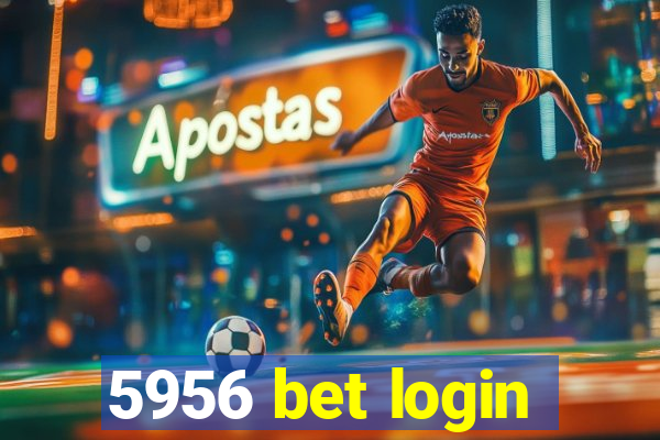 5956 bet login